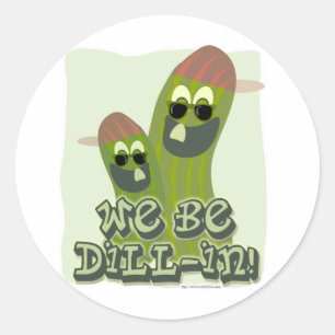We Be Dill-in! Classic Round Sticker