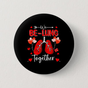 We Be-lung Together Respiratory Therapist Valentin 6 Cm Round Badge