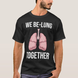 We Be Lung Together Respiratory Therapist Valentin T-Shirt