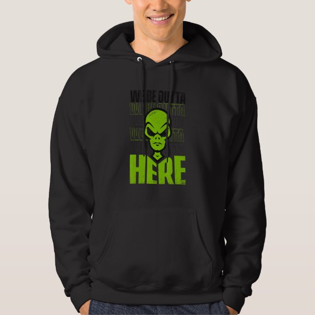 We Be Outta Here Conspiracy Alien Alien Hoodie (Front)