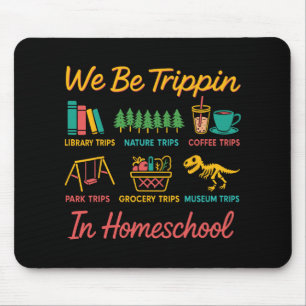 We Be Trin Traveling New Homeschooler Dad Mom Home Mouse Pad