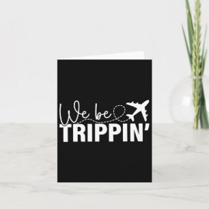 We Be Trippin' Hawaii Beach Summer Vacation Family Card