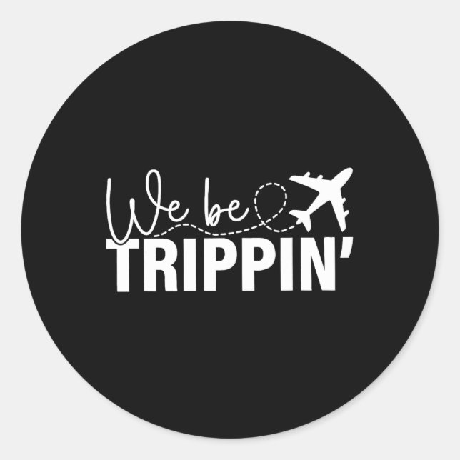 We Be Trippin' Hawaii Beach Summer Vacation Family Classic Round Sticker (Front)