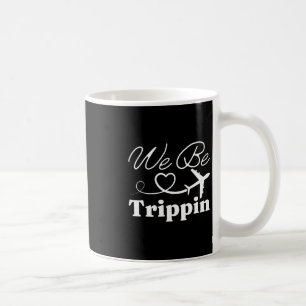 We Be Trippin' Hawaii Beach Summer Vacation Family Coffee Mug