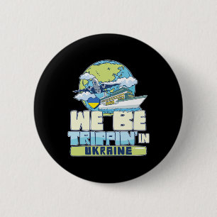 We Be Trippin In Ukraine Family Vacation Travel Ma 6 Cm Round Badge