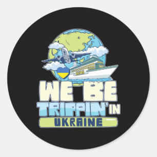 We Be Trippin In Ukraine Family Vacation Travel Ma Classic Round Sticker