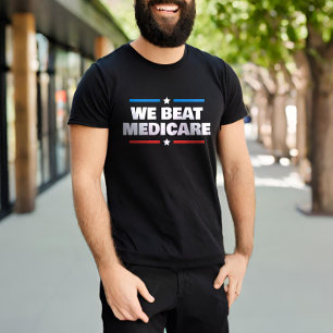 We Beat Medicare  T-Shirt