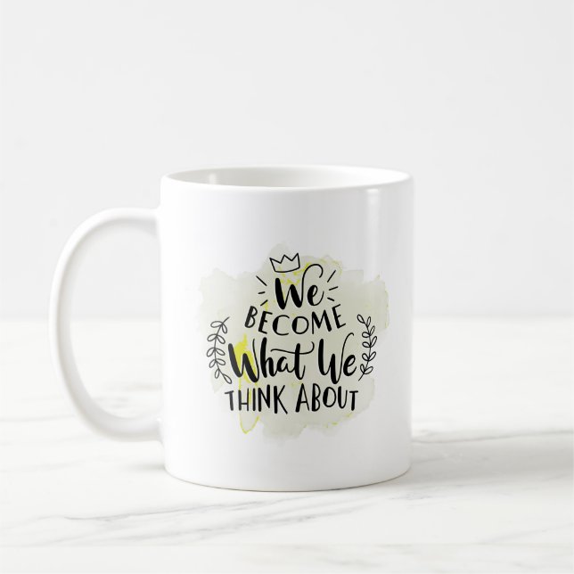 we become what we think about coffee mug (Left)