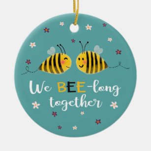We BEE-long together with bees & picture romantic Ceramic Ornament