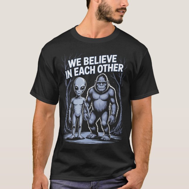 We Believe An Another Alien Bigfoot Supernatural C T-Shirt (Front)