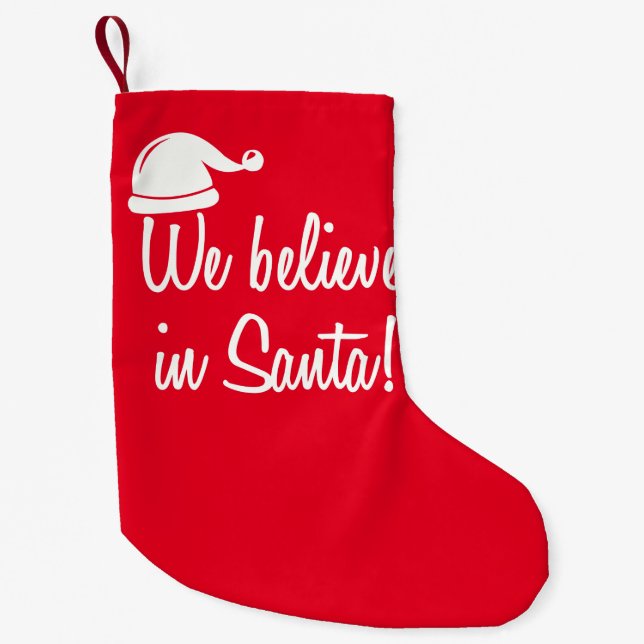 WE BELIEVE IN SANTA! Christmas Stocking (Front)