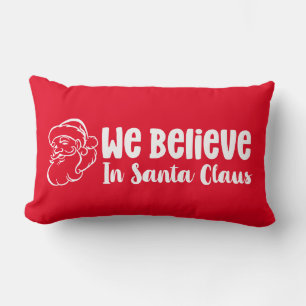 We Believe In Santa Claus with Santa Lumbar Cushion