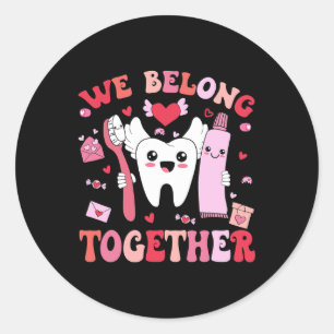 We Belong Teeth Dental Dentist Valentine Days Classic Round Sticker