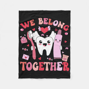 We Belong Teeth Dental Dentist Valentine Days  Fleece Blanket
