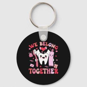 We Belong Teeth Dental Dentist Valentine Days  Key Ring