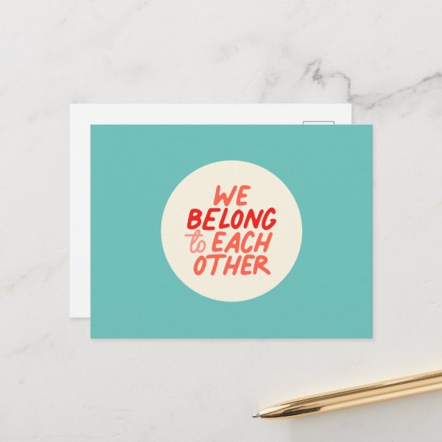 We Belong To Each Other Postcard (Front/Back In Situ)