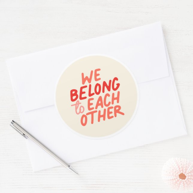 We Belong To Each Other - Round Sticker (Envelope)