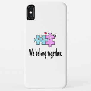 We belong together iPhone XS max case