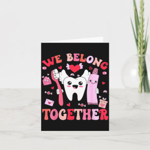We Belong Together Dental Valentines's Day Dental Card