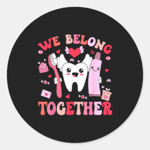 We Belong Together Dental Valentines's Day Dental  Classic Round Sticker