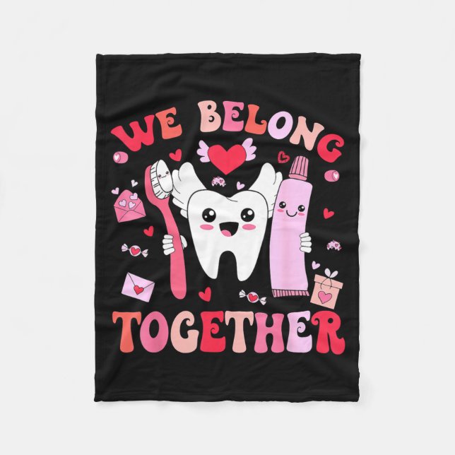 We Belong Together Dental Valentines's Day Dental  Fleece Blanket (Front)