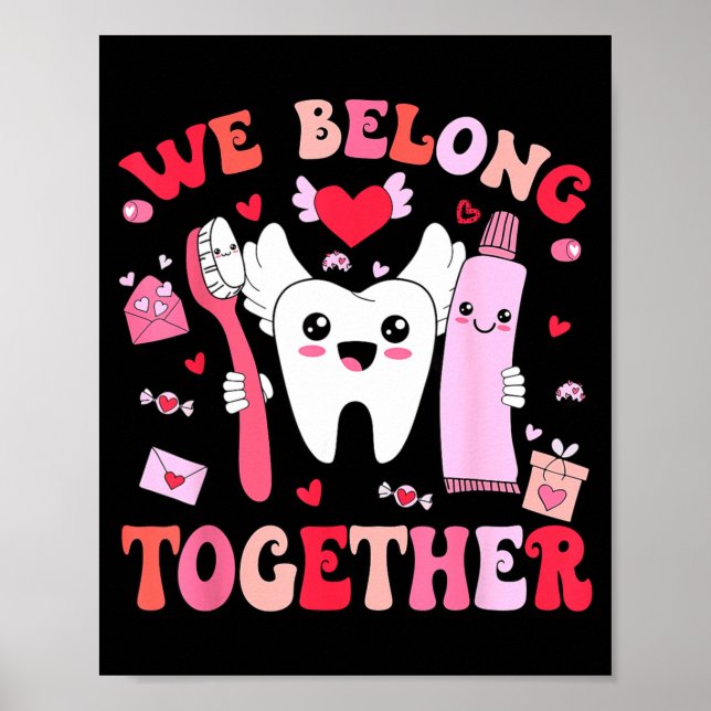 We Belong Together Dental Valentines's Day Dental  Poster (Front)