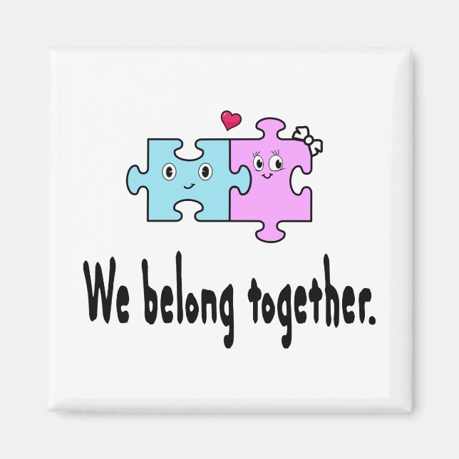 We belong together magnet (Front)
