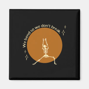 We Bend So We Don't Break Retro Skeleton Yoga Pose Magnet