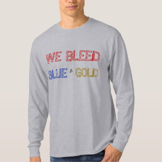 WE, BLEED, BLUE, &, GOLD T-Shirt