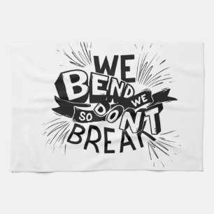 we blend so we dont break design tea towel