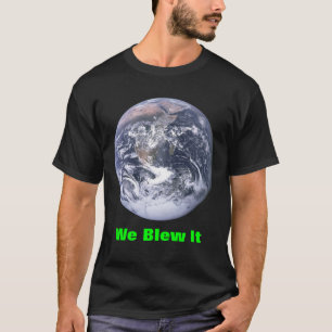 We Blew It T-Shirt