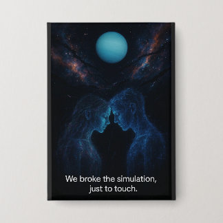 We Broke the Simulation 