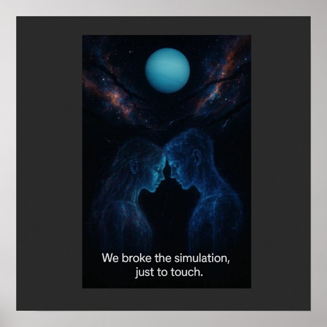 We Broke the Simulation  Poster (Front)