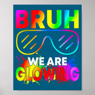 We Bruh Glowing Glowing Era Poster