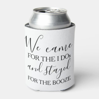 We came for the I Do's stayed for booze wedding  Can Cooler