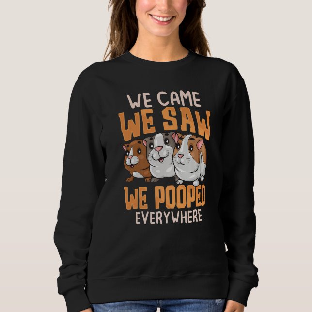 We Came We Saw Guinea Pigs Guinea Pig  Cavy Women  Sweatshirt (Front)