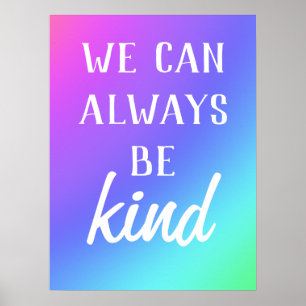 "We Can Always Be Kind" Poster
