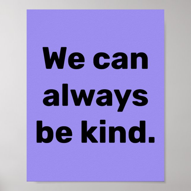 "We Can Always Be Kind" Poster (Front)