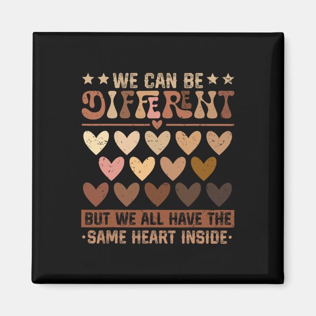 We Can Be Different But We Have The Same Heart Ins Magnet (Front)