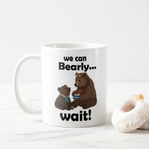We Can Bearly Wait Mother Bear Cub Baby Shower Coffee Mug
