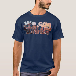 We can beat the sunrise T-Shirt