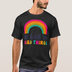 We Can Do Hard Things (Ashley Scott Designs) T-Shirt