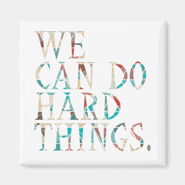 We Can Do Hard Things , Design 1 Magnet (Front)