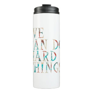 We Can Do Hard Things , Design 1 Thermal Tumbler