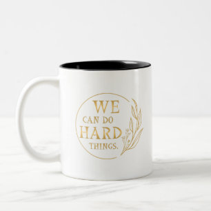 We Can Do Hard Things , Design 4 Two-Tone Coffee Mug