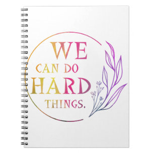 We Can Do Hard Things , Design 7 Notebook