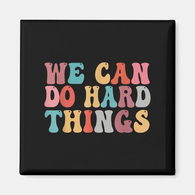 We Can Do Hard Things Groovy Retro Motivational Qu Magnet (Front)