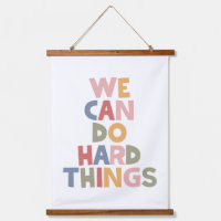 We Can Do Hard Things