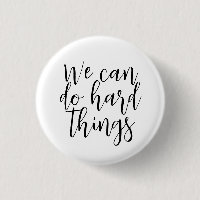 We Can Do Hard Things, Inspirational quote Modern