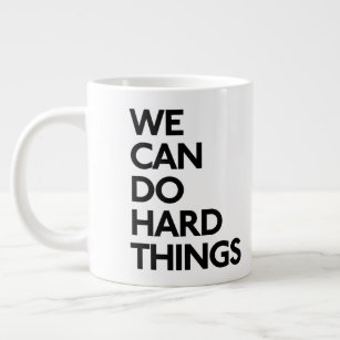 We Can Do Hard Things Large Mug